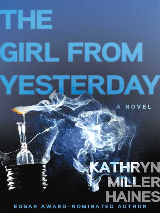 Title details for The Girl from Yesterday by Kathryn Miller Haines - Available